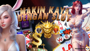 makin kaya dengan slot